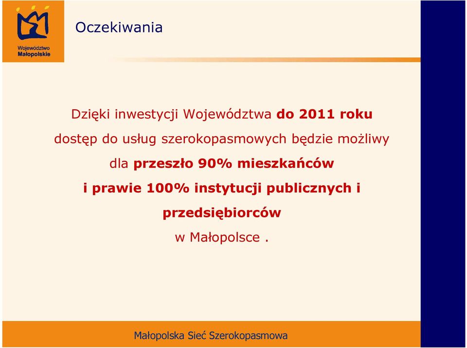 moŝliwy dla przeszło 90% mieszkańców i prawie