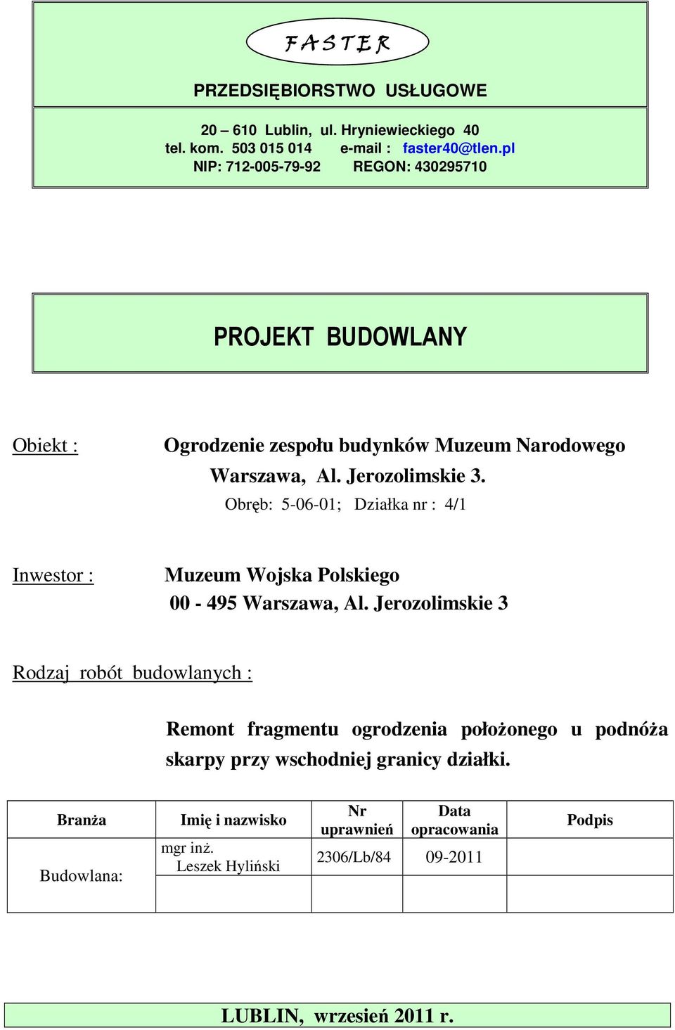 Obręb: 5-06-01; Działka nr : 4/1 Inwestor : Muzeum Wojska Polskiego 00-495 Warszawa, Al.