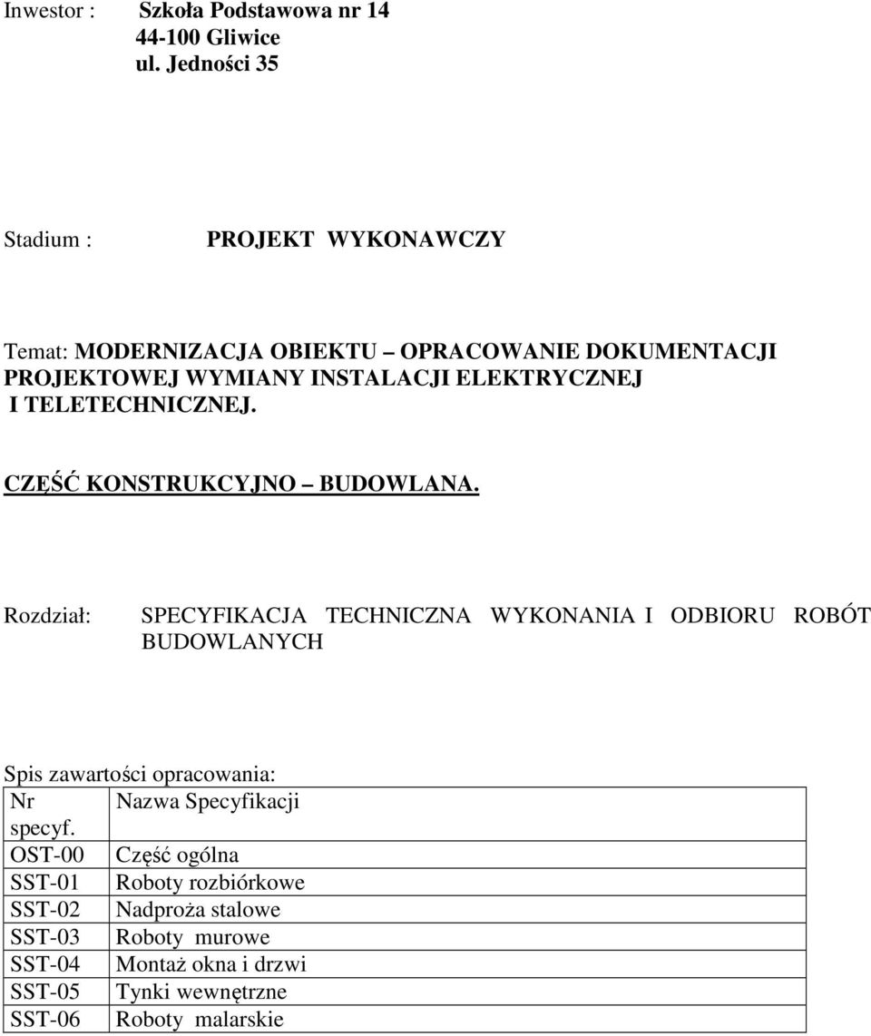 ELEKTRYCZNEJ I TELETECHNICZNEJ. CZĘŚĆ KONSTRUKCYJNO BUDOWLANA.