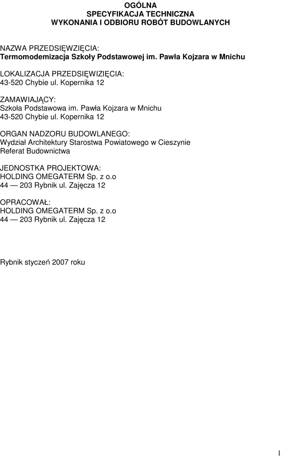 Pawła Kojzara w Mnichu 43-520 Chybie ul.