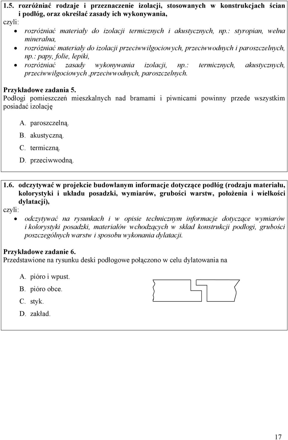 : termicznych, akustycznych, przeciwwilgociowych,przeciwwodnych, paroszczelnych. Przykładowe zadania 5.