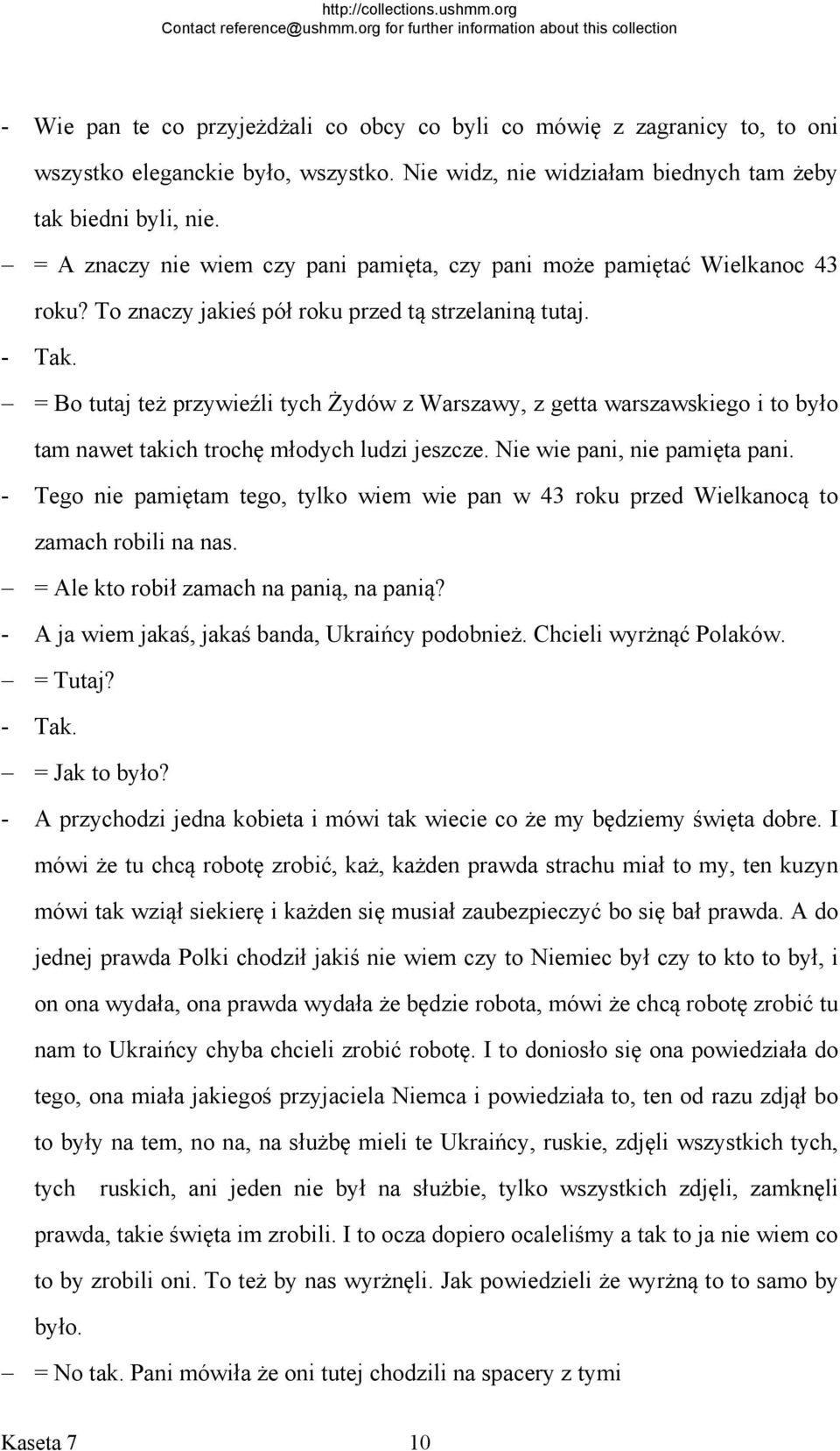 = Bo tutaj też przywieźli tych Żydów z Warszawy, z getta warszawskiego i to było tam nawet takich trochę młodych ludzi jeszcze. Nie wie pani, nie pamięta pani.