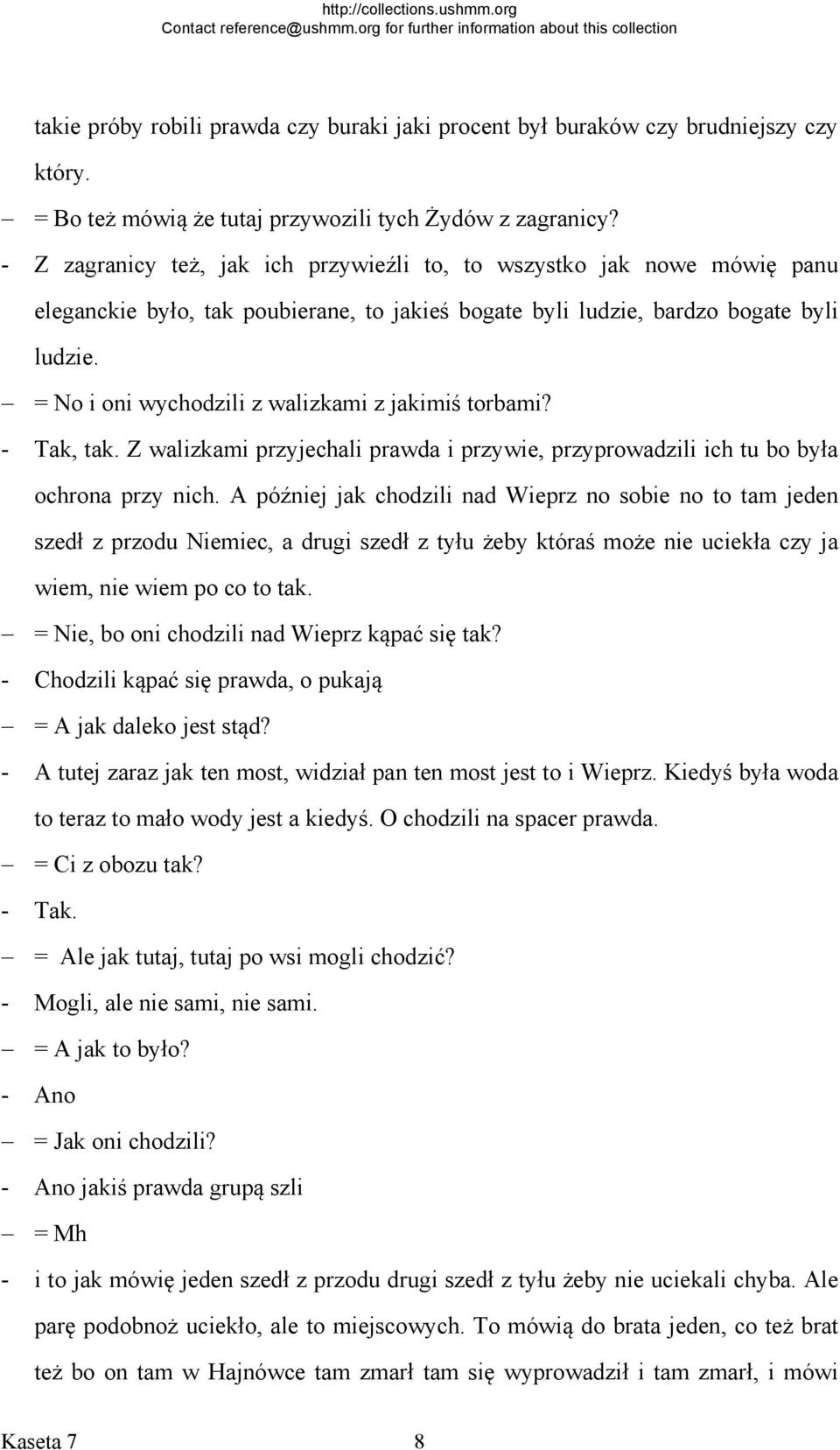 = No i oni wychodzili z walizkami z jakimiś torbami? - Tak, tak. Z walizkami przyjechali prawda i przywie, przyprowadzili ich tu bo była ochrona przy nich.