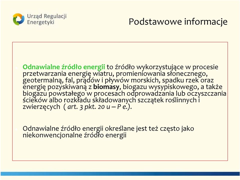 wysypiskowego, a także biogazu powstałego w procesach odprowadzania lub oczyszczania ścieków albo rozkładu składowanych