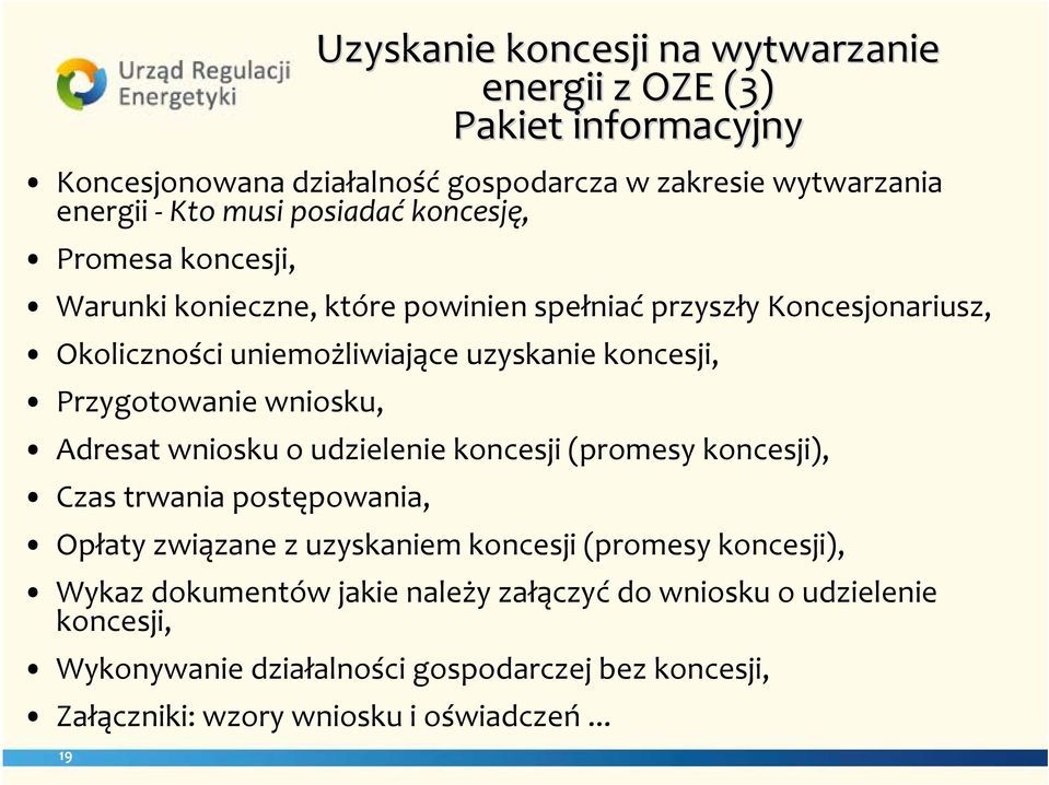 Przygotowanie wniosku, Adresat wniosku o udzielenie koncesji (promesy koncesji), Czas trwania postępowania, Opłaty związane z uzyskaniem koncesji (promesy