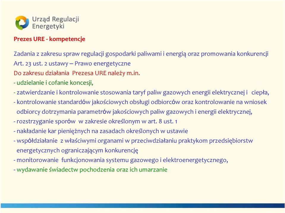 kontrolowanie na wniosek odbiorcy dotrzymania parametrów jakościowych paliw gazowych i energii elektrycznej, rozstrzyganie sporów w zakresie określonym w art. 8 ust.