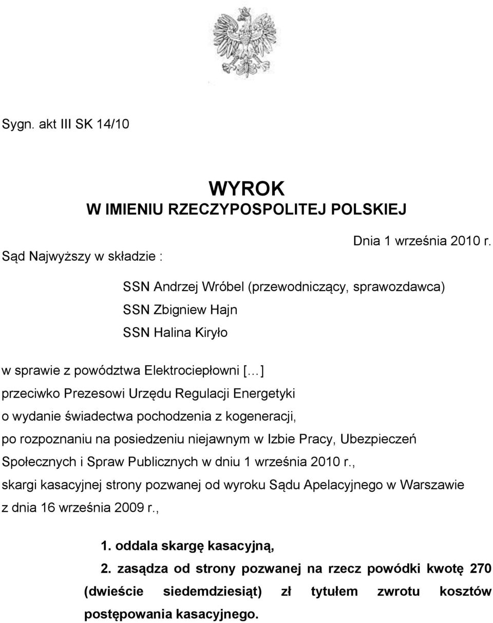 wydanie świadectwa pochodzenia z kogeneracji, po rozpoznaniu na posiedzeniu niejawnym w Izbie Pracy, Ubezpieczeń Społecznych i Spraw Publicznych w dniu 1 września 2010 r.