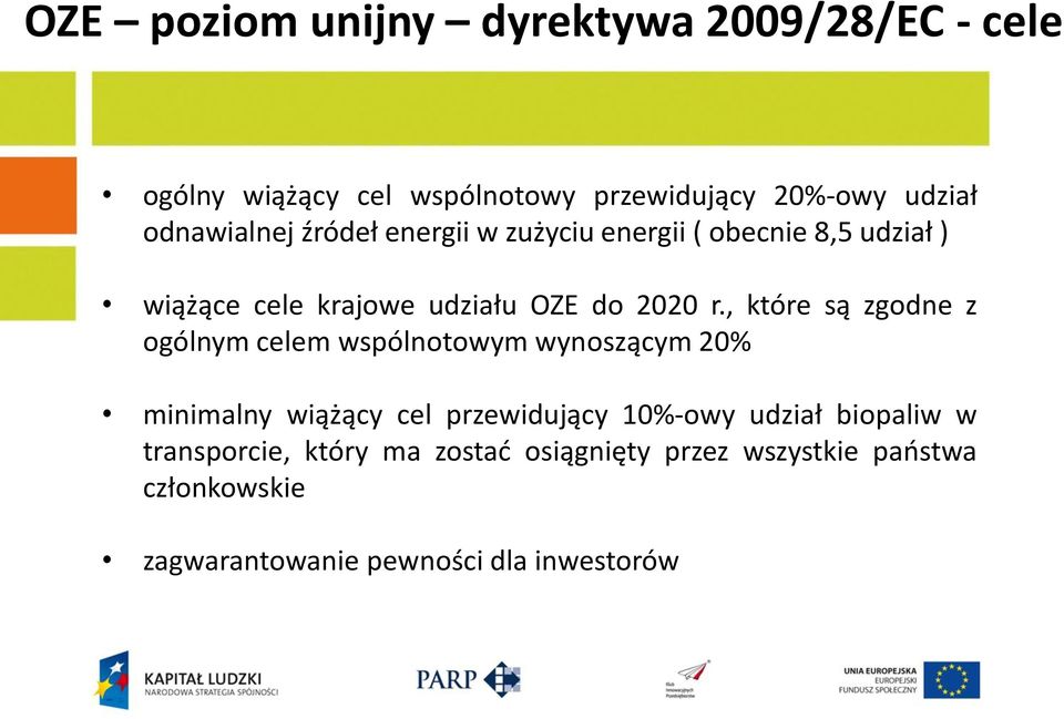 , które są zgodne z ogólnym celem wspólnotowym wynoszącym 20% minimalny wiążący cel przewidujący 10%-owy udział