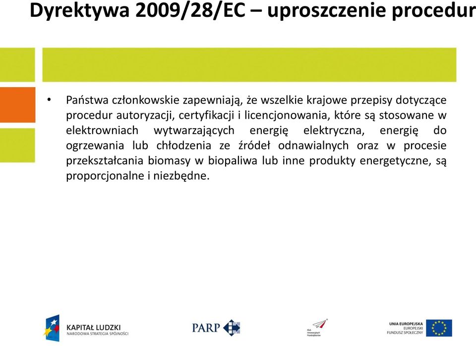 elektrowniach wytwarzających energię elektryczna, energię do ogrzewania lub chłodzenia ze źródeł