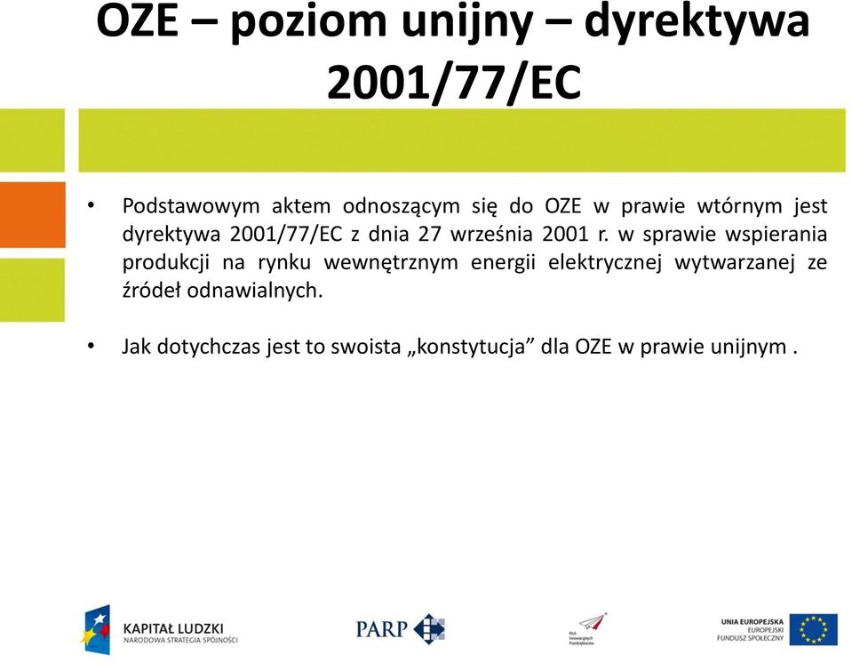 w sprawie wspierania produkcji na rynku wewnętrznym energii elektrycznej