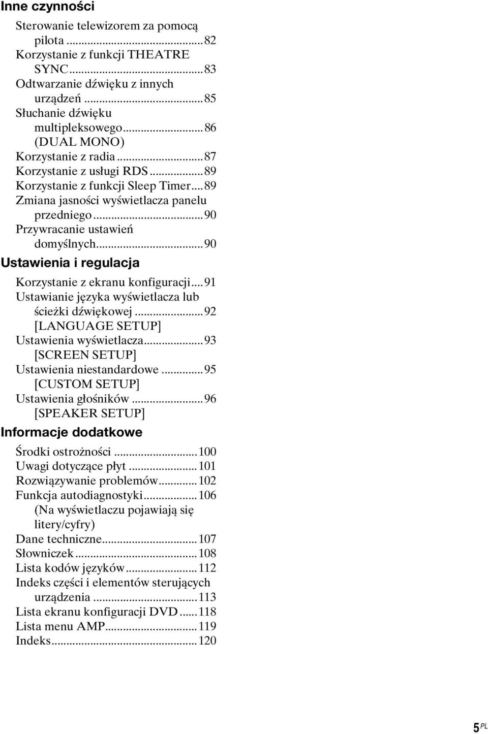 ..90 Ustawienia i regulacja Korzystanie z ekranu konfiguracji...91 Ustawianie języka wyświetlacza lub ścieżki dźwiękowej...92 [LANGUAGE SETUP] Ustawienia wyświetlacza.