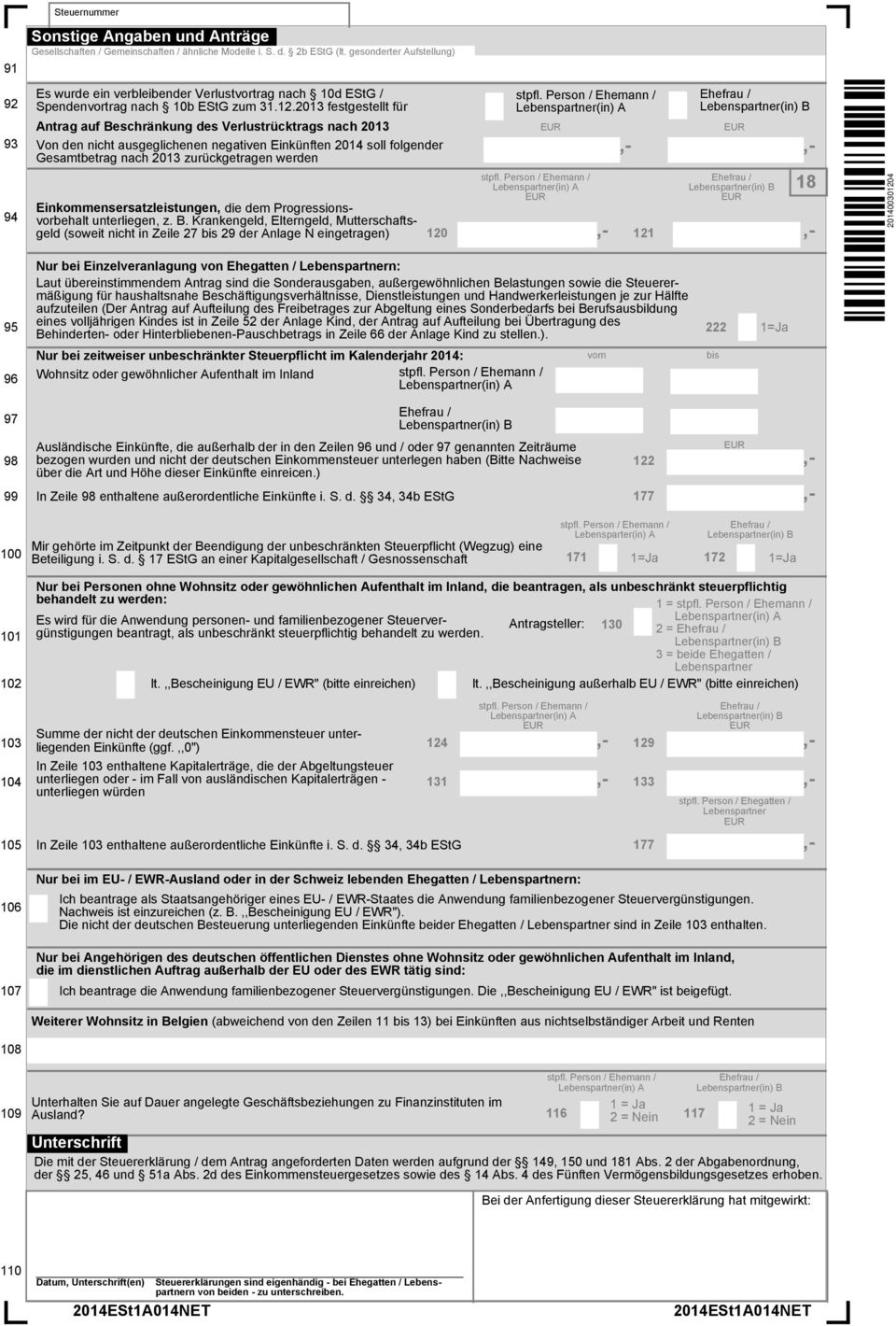 2013 festgestellt für Antrag auf Beschränkung des Verlustrücktrags nach 2013 Von den nicht ausgeglichenen negativen Einkünften 2014 soll folgender Gesamtbetrag nach 2013 zurückgetragen werden