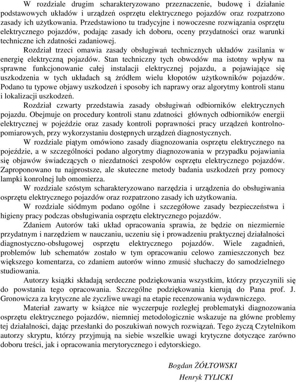 Rozdział trzeci omawia zasady obsługiwa technicznych układów zasilania w energi elektryczn pojazdów.