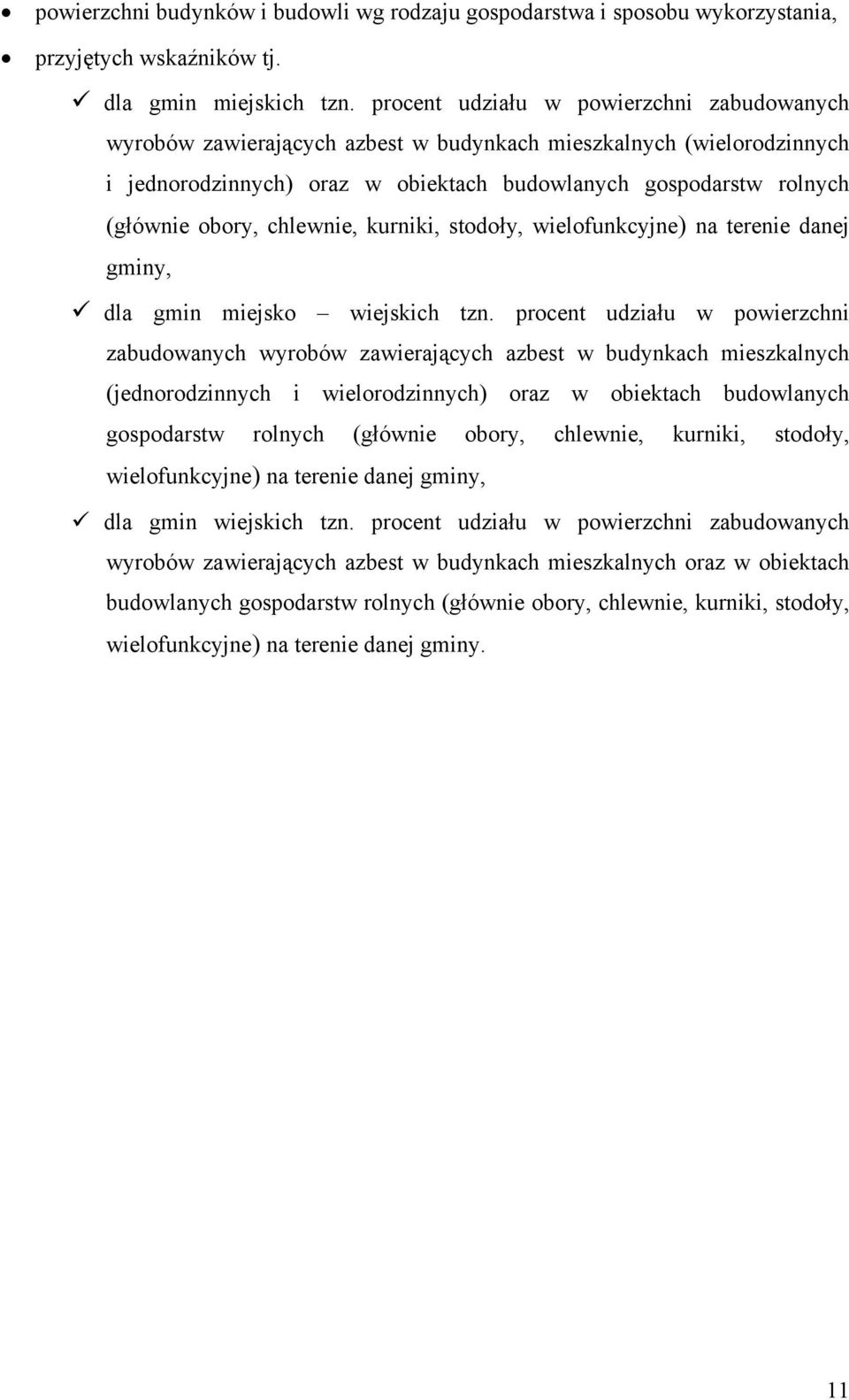 chlewnie, kurniki, stodoły, wielofunkcyjne) na terenie danej gminy, dla gmin miejsko wiejskich tzn.