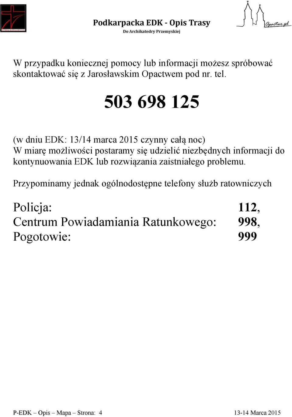 informacji do kontynuowania EDK lub rozwiązania zaistniałego problemu.