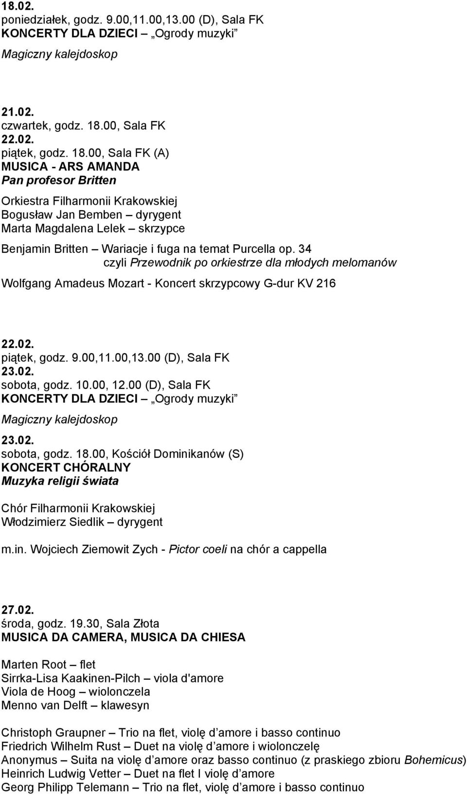 00, Sala FK (A) MUSICA - ARS AMANDA Pan profesor Britten Bogusław Jan Bemben dyrygent Marta Magdalena Lelek skrzypce Benjamin Britten Wariacje i fuga na temat Purcella op.