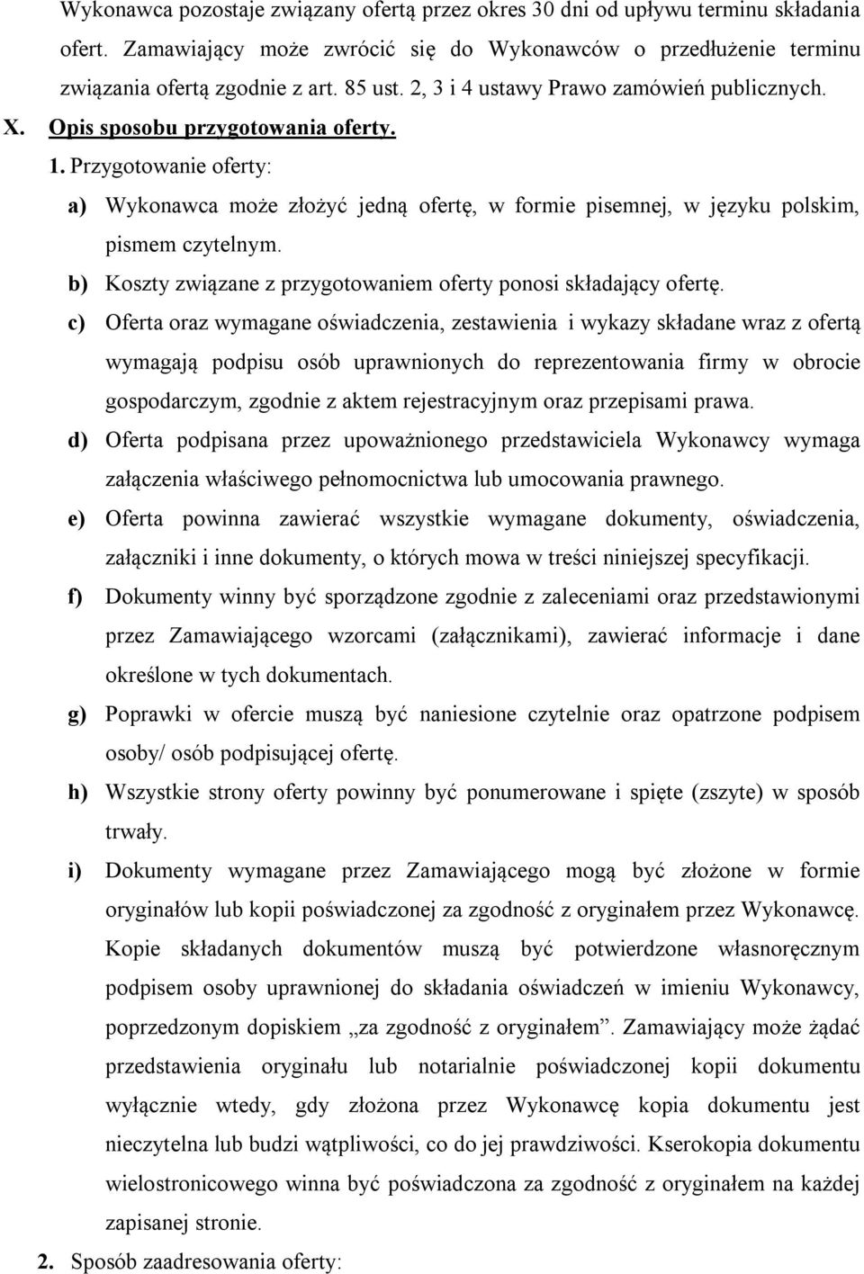 b) Koszty związane z przygotowaniem oferty ponosi składający ofertę.