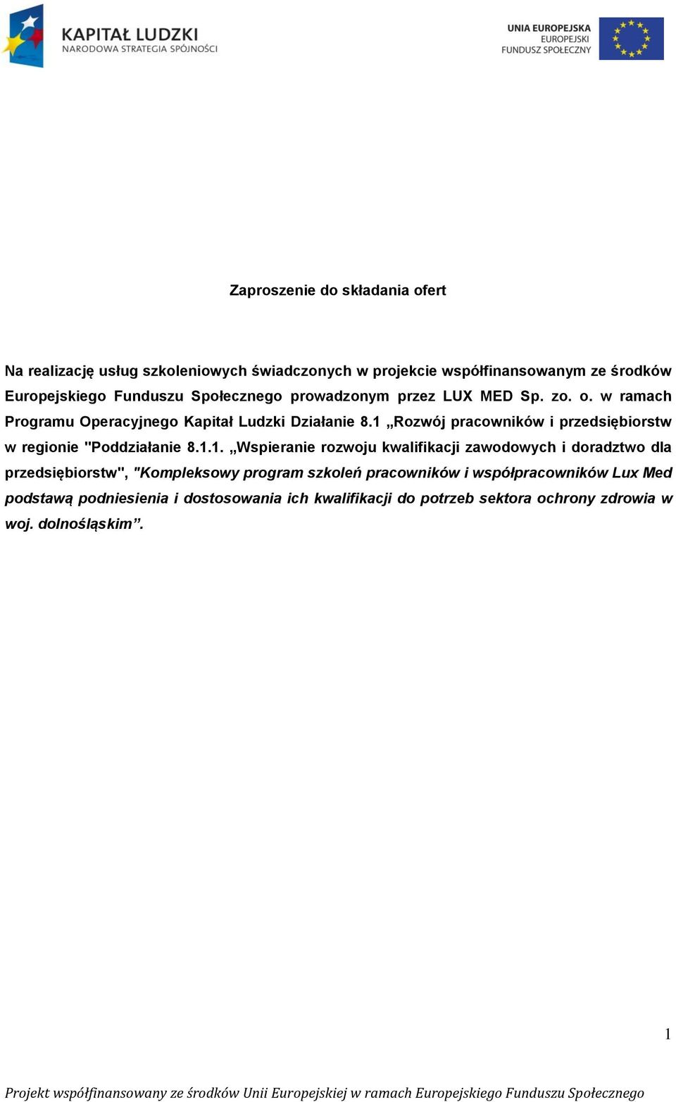 1 Rozwój pracowników i przedsiębiorstw w regionie "Poddziałanie 8.1.1. Wspieranie rozwoju kwalifikacji zawodowych i doradztwo dla