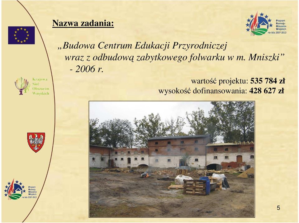 folwarku w m. Mniszki - 2006 r.