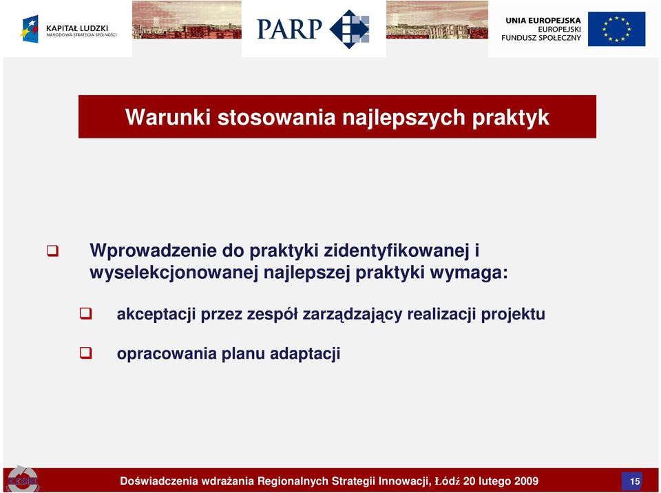 akceptacji przez zespół zarządzający realizacji projektu opracowania