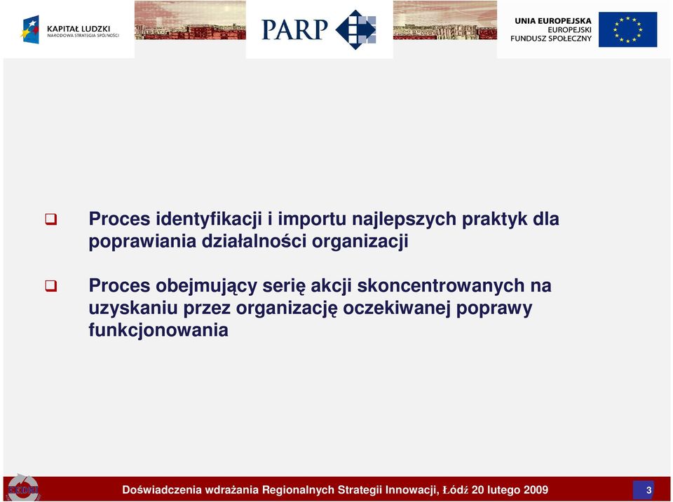 skoncentrowanych na uzyskaniu przez organizację oczekiwanej poprawy