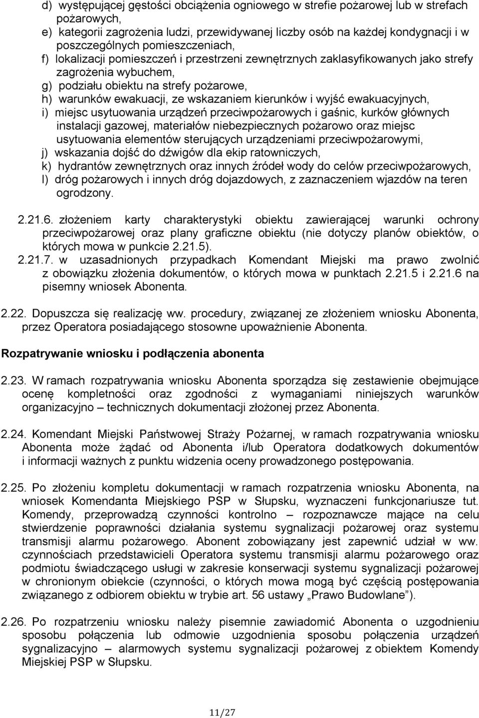 kierunków i wyjść ewakuacyjnych, i) miejsc usytuowania urządzeń przeciwpożarowych i gaśnic, kurków głównych instalacji gazowej, materiałów niebezpiecznych pożarowo oraz miejsc usytuowania elementów