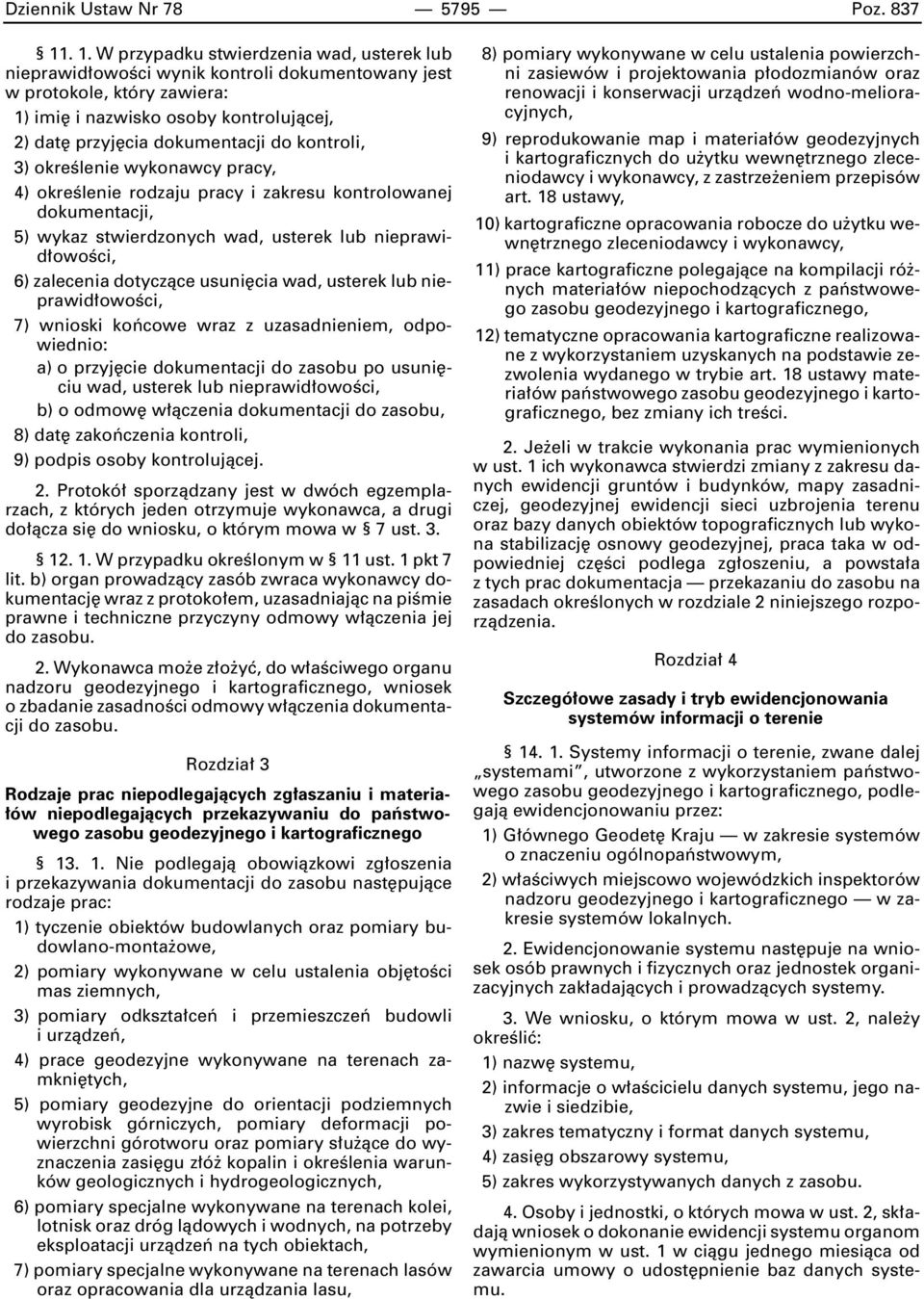 kontroli, 3) okreêlenie wykonawcy pracy, 4) okreêlenie rodzaju pracy i zakresu kontrolowanej dokumentacji, 5) wykaz stwierdzonych wad, usterek lub nieprawid owoêci, 6) zalecenia dotyczàce usuni cia