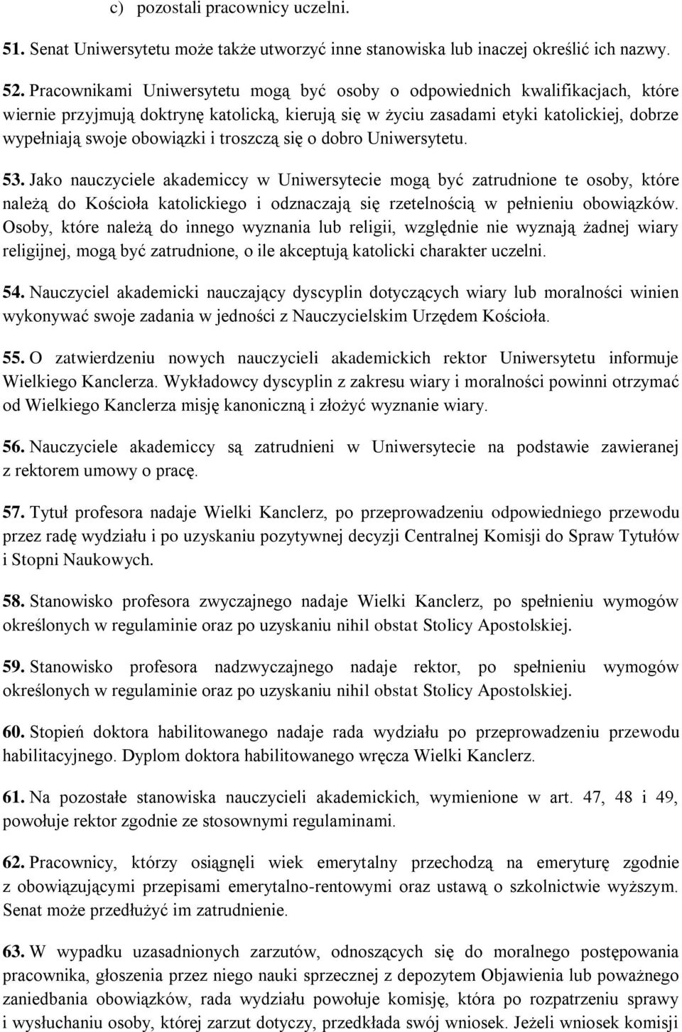 troszczą się o dobro Uniwersytetu. 53.