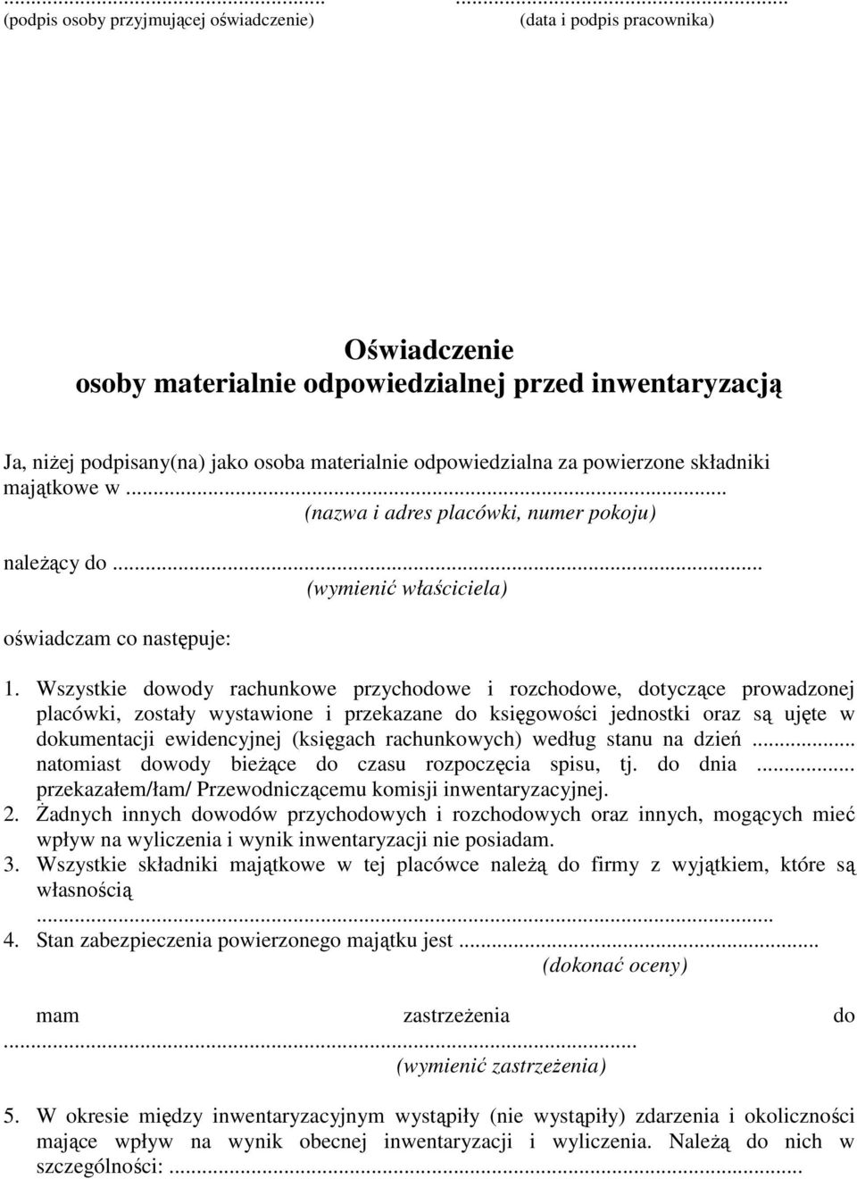 Wszystkie dowody rachunkowe przychodowe i rozchodowe, dotyczące prowadzonej placówki, zostały wystawione i przekazane do księgowości jednostki oraz są ujęte w dokumentacji ewidencyjnej (księgach