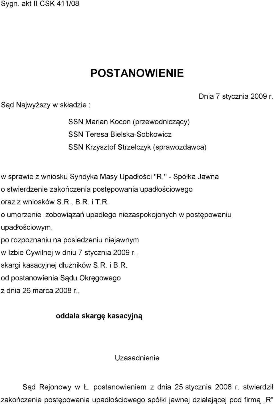 " - Spółka Jawna o stwierdzenie zakończenia postępowania upadłościowego oraz z wniosków S.R.