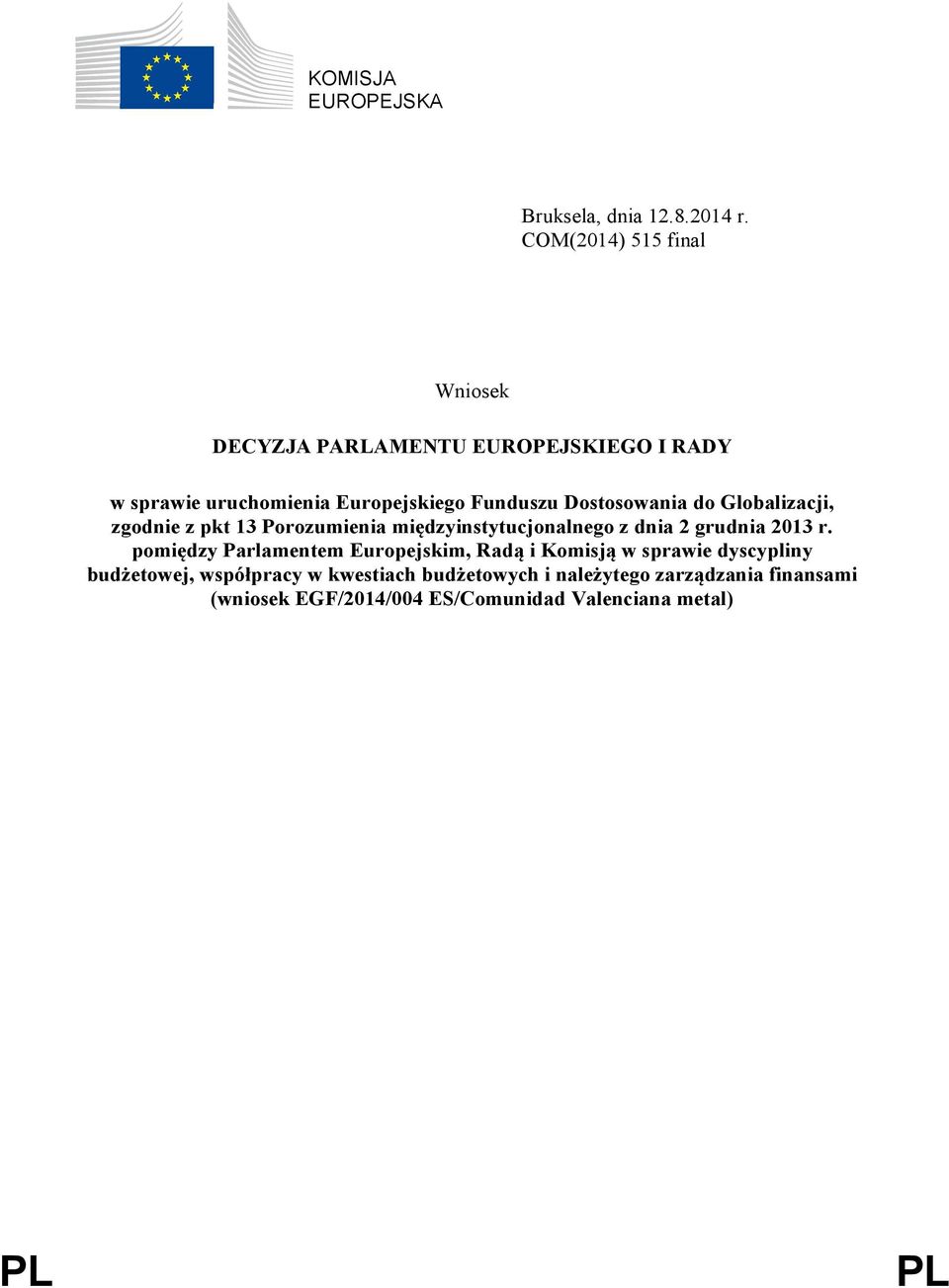 Dostosowania do Globalizacji, zgodnie z pkt 13 Porozumienia międzyinstytucjonalnego z dnia 2 grudnia 2013 r.