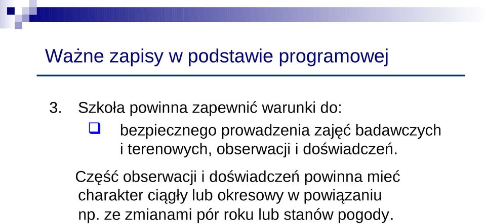 badawczych i terenowych, obserwacji i doświadczeń.