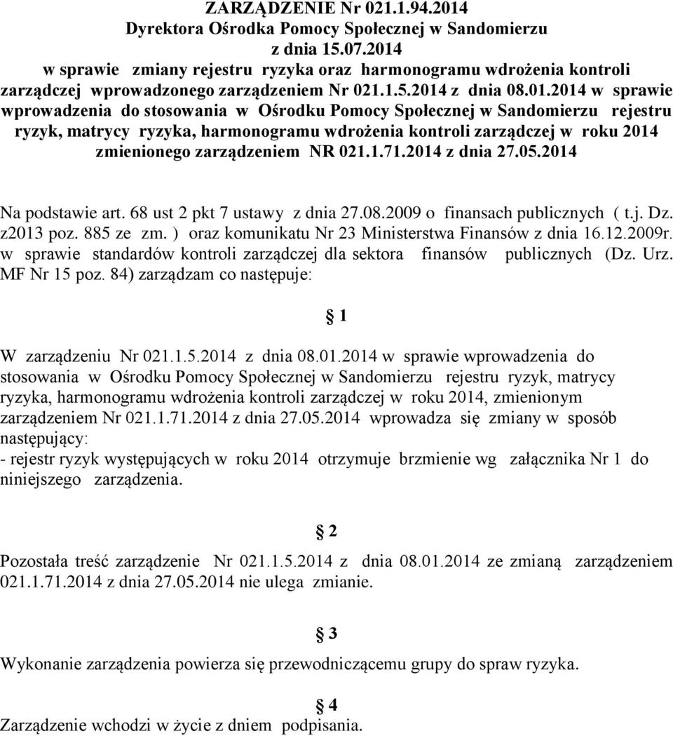 w sprawie zmiany rejestru ryzyka oraz harmonogramu wdrożenia kontroli zarządczej wprowadzonego zarządzeniem Nr 021.1.5.2014