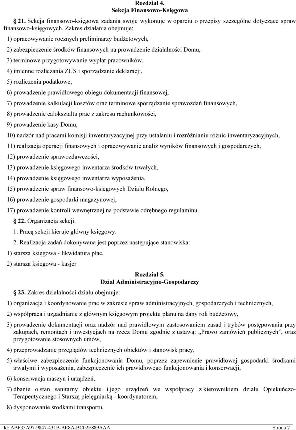 4) imienne rozliczania ZUS i sporządzanie deklaracji, 5) rozliczenia podatkowe, 6) prowadzenie prawidłowego obiegu dokumentacji finansowej, 7) prowadzenie kalkulacji kosztów oraz terminowe