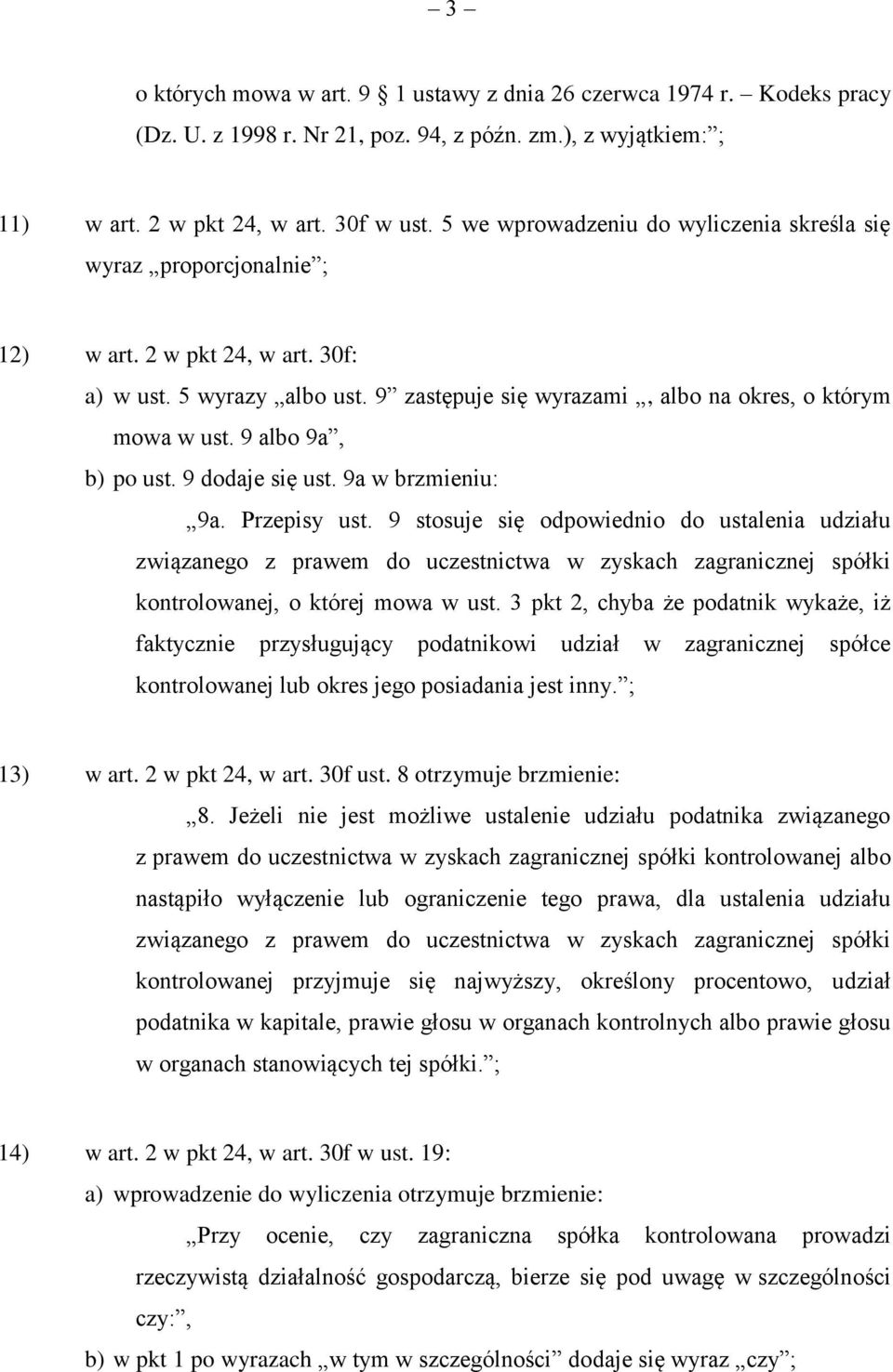 9 albo 9a, b) po ust. 9 dodaje się ust. 9a w brzmieniu: 9a. Przepisy ust.