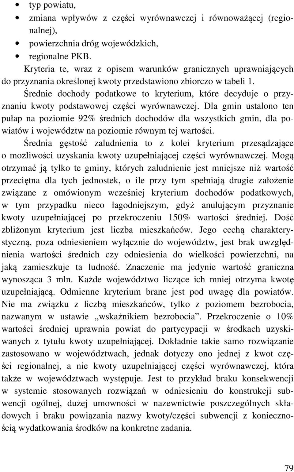 Średnie dochody podatkowe to kryterium, które decyduje o przyznaniu kwoty podstawowej części wyrównawczej.