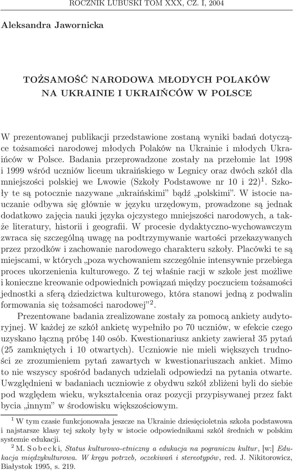 Polaków na Ukrainie i młodych Ukraińców w Polsce.