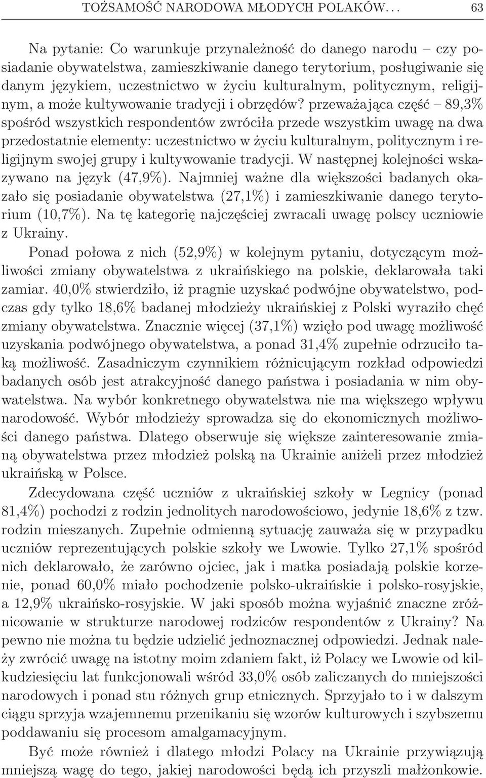 politycznym, religijnym, a może kultywowanie tradycji i obrzędów?