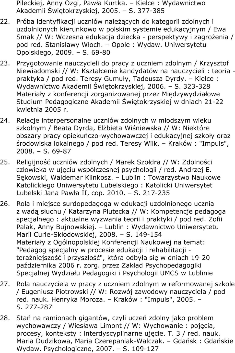 Stanisławy Włoch. Opole : Wydaw. Uniwersytetu Opolskiego, 2009. S. 69-80 23.