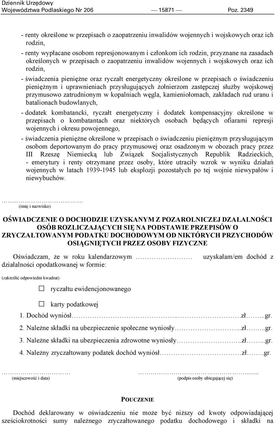 w przepisach o zaopatrzeniu inwalidów wojennych i wojskowych oraz ich rodzin, - świadczenia pieniężne oraz ryczałt energetyczny określone w przepisach o świadczeniu pieniężnym i uprawnieniach