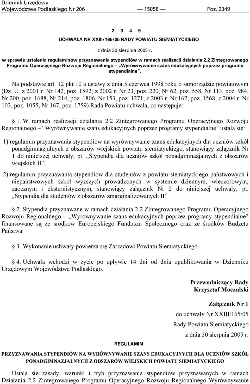 2 Zintegrowanego Programu Operacyjnego Rozwoju Regionalnego Wyrównywanie szans edukacyjnych poprzez programy stypendialne. Na podstawie art.