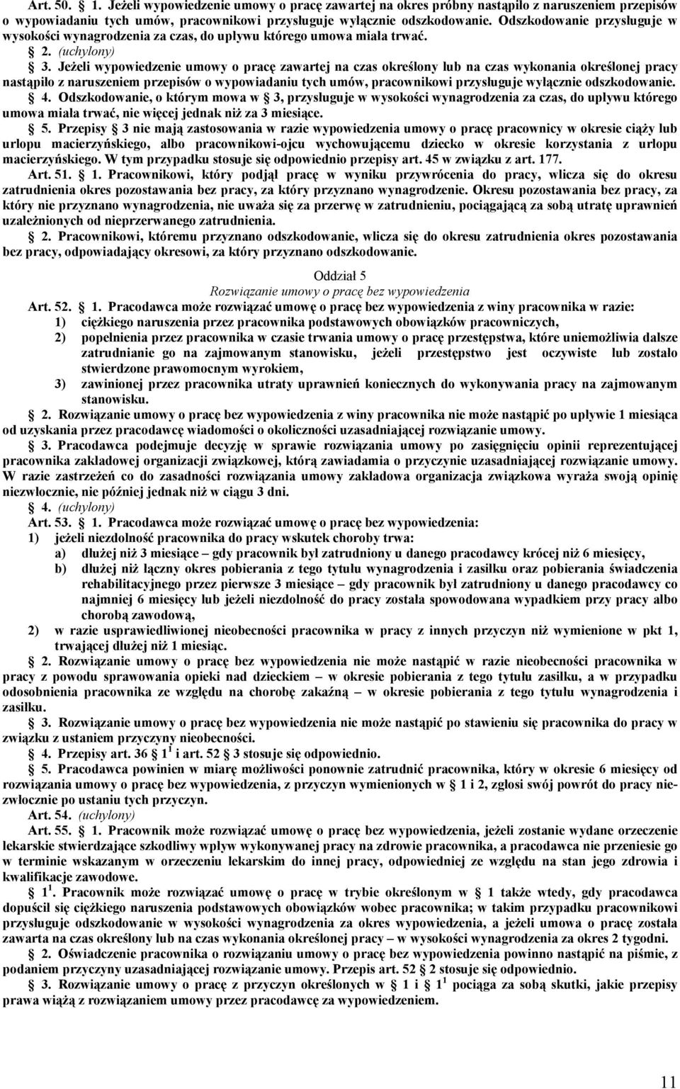 Jeżeli wypowiedzenie umowy o pracę zawartej na czas określony lub na czas wykonania określonej pracy nastąpiło z naruszeniem przepisów o wypowiadaniu tych umów, pracownikowi przysługuje wyłącznie