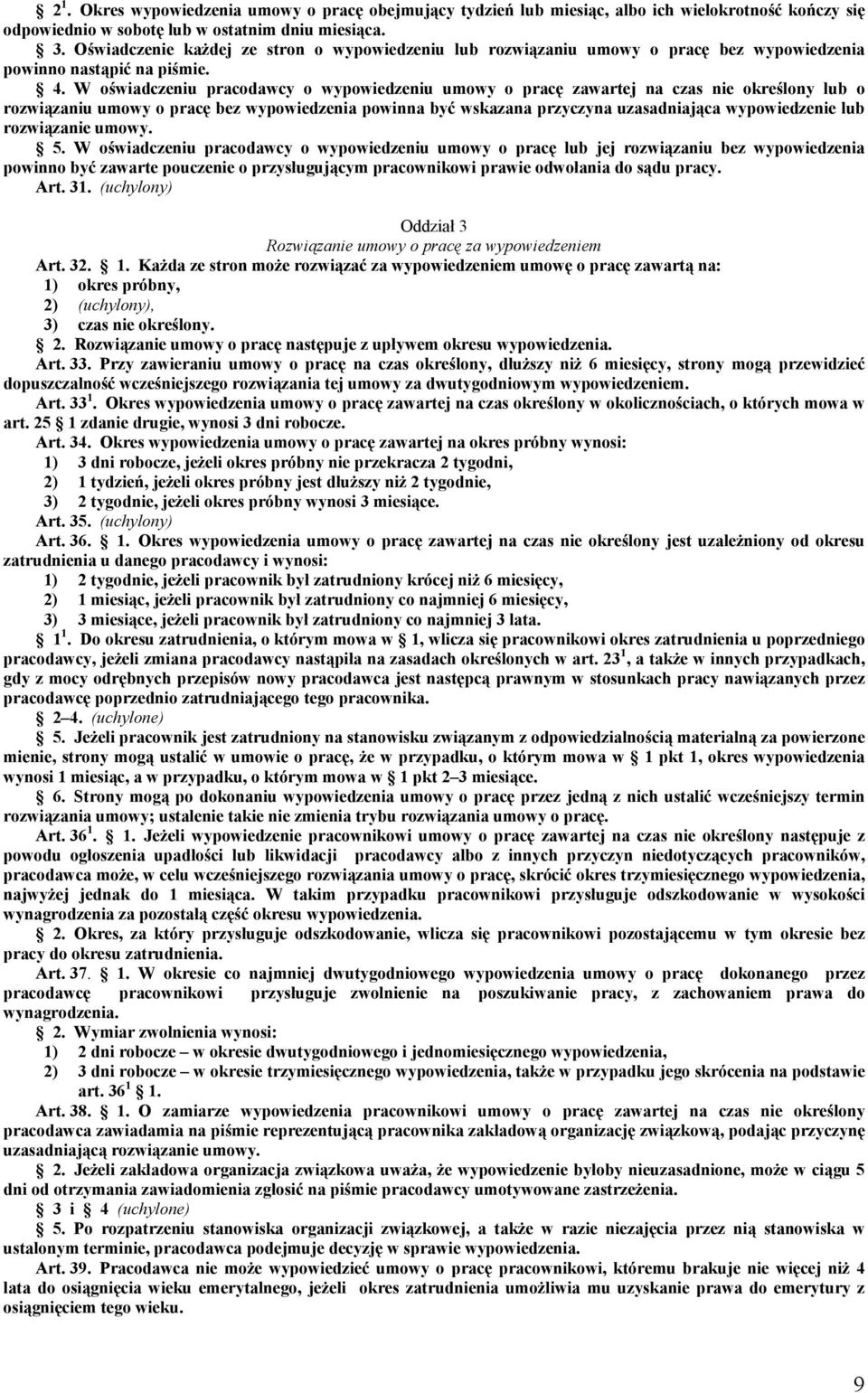 W oświadczeniu pracodawcy o wypowiedzeniu umowy o pracę zawartej na czas nie określony lub o rozwiązaniu umowy o pracę bez wypowiedzenia powinna być wskazana przyczyna uzasadniająca wypowiedzenie lub