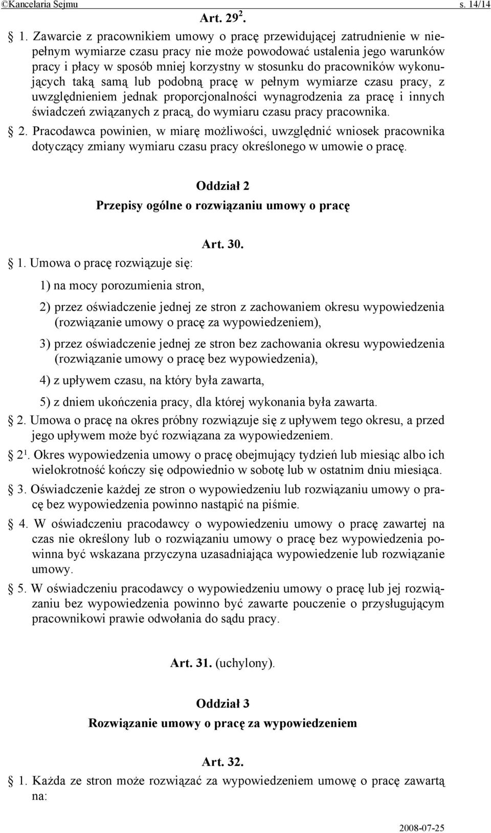 Zawarcie z pracownikiem umowy o pracę przewidującej zatrudnienie w niepełnym wymiarze czasu pracy nie może powodować ustalenia jego warunków pracy i płacy w sposób mniej korzystny w stosunku do