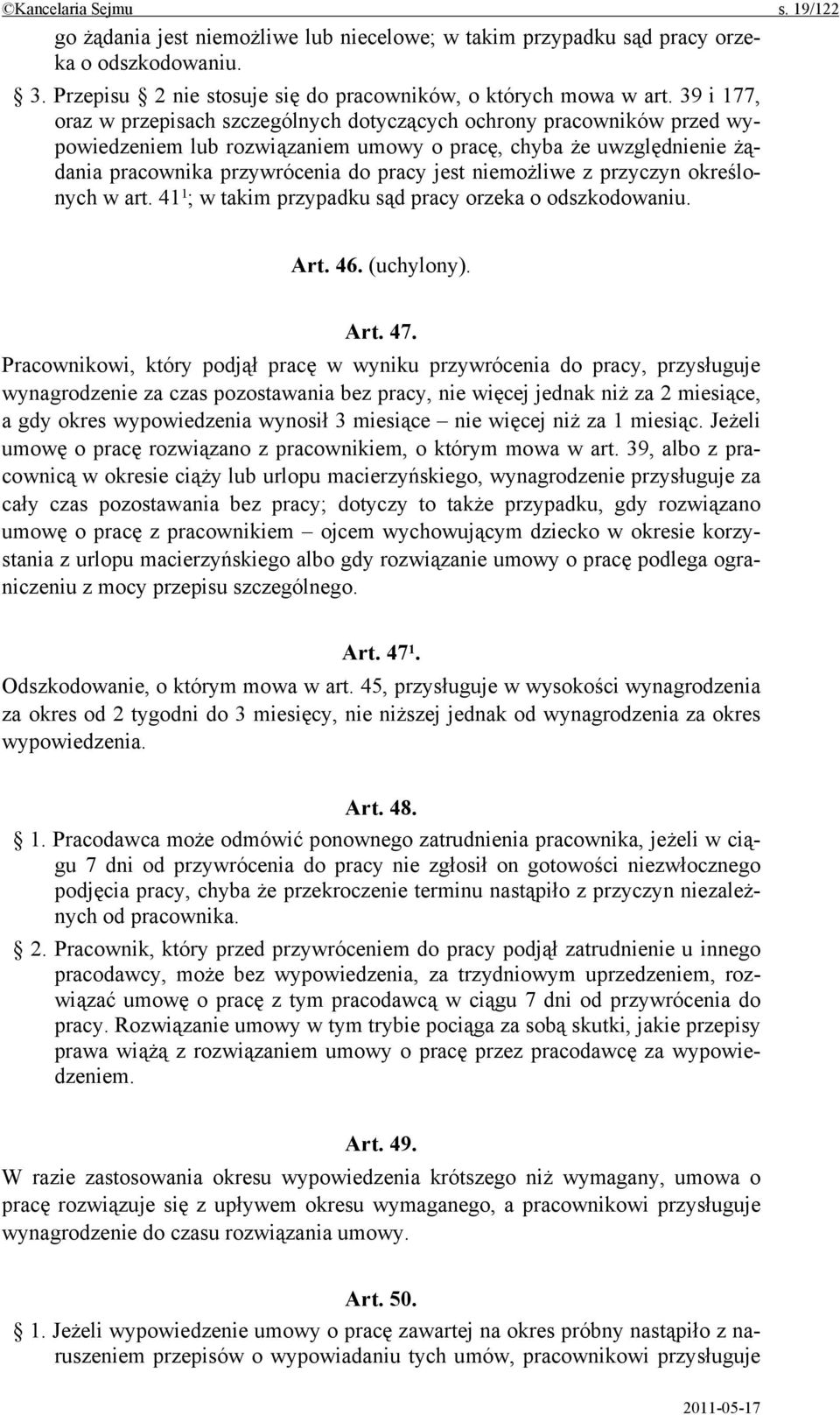 niemożliwe z przyczyn określonych w art. 41 1 ; w takim przypadku sąd pracy orzeka o odszkodowaniu. Art. 46. (uchylony). Art. 47.