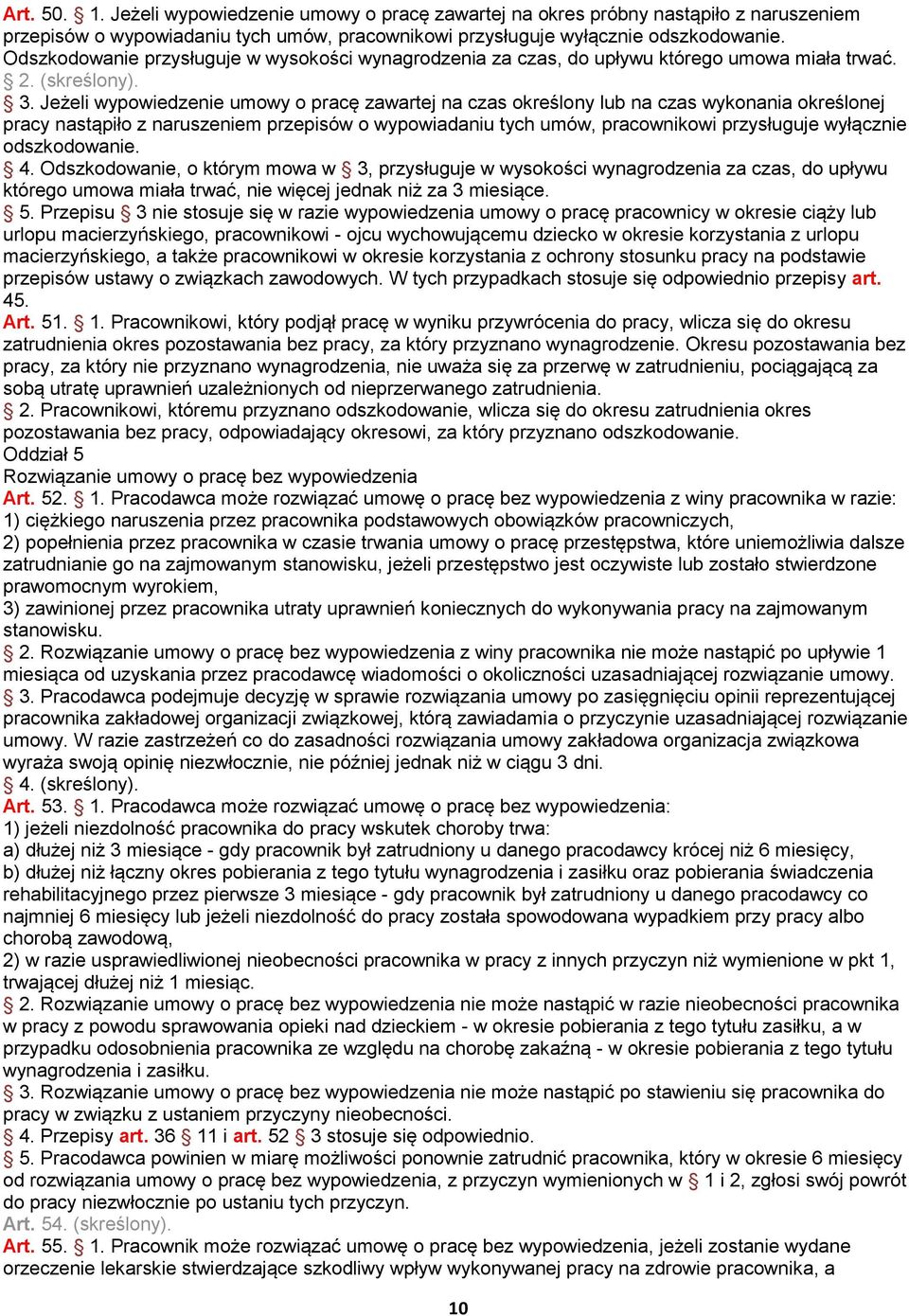 Jeżeli wypowiedzenie umowy o pracę zawartej na czas określony lub na czas wykonania określonej pracy nastąpiło z naruszeniem przepisów o wypowiadaniu tych umów, pracownikowi przysługuje wyłącznie