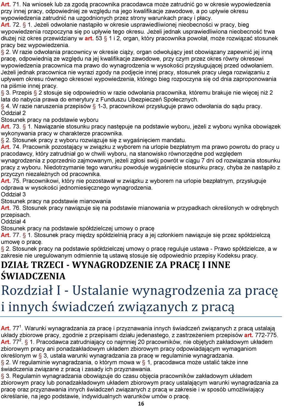 zatrudnić na uzgodnionych przez strony warunkach pracy i płacy. Art. 72. 1.