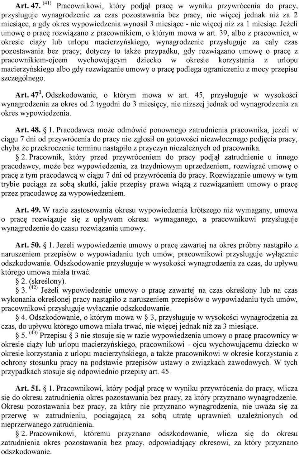 3 miesiące - nie więcej niż za 1 miesiąc. Jeżeli umowę o pracę rozwiązano z pracownikiem, o którym mowa w art.