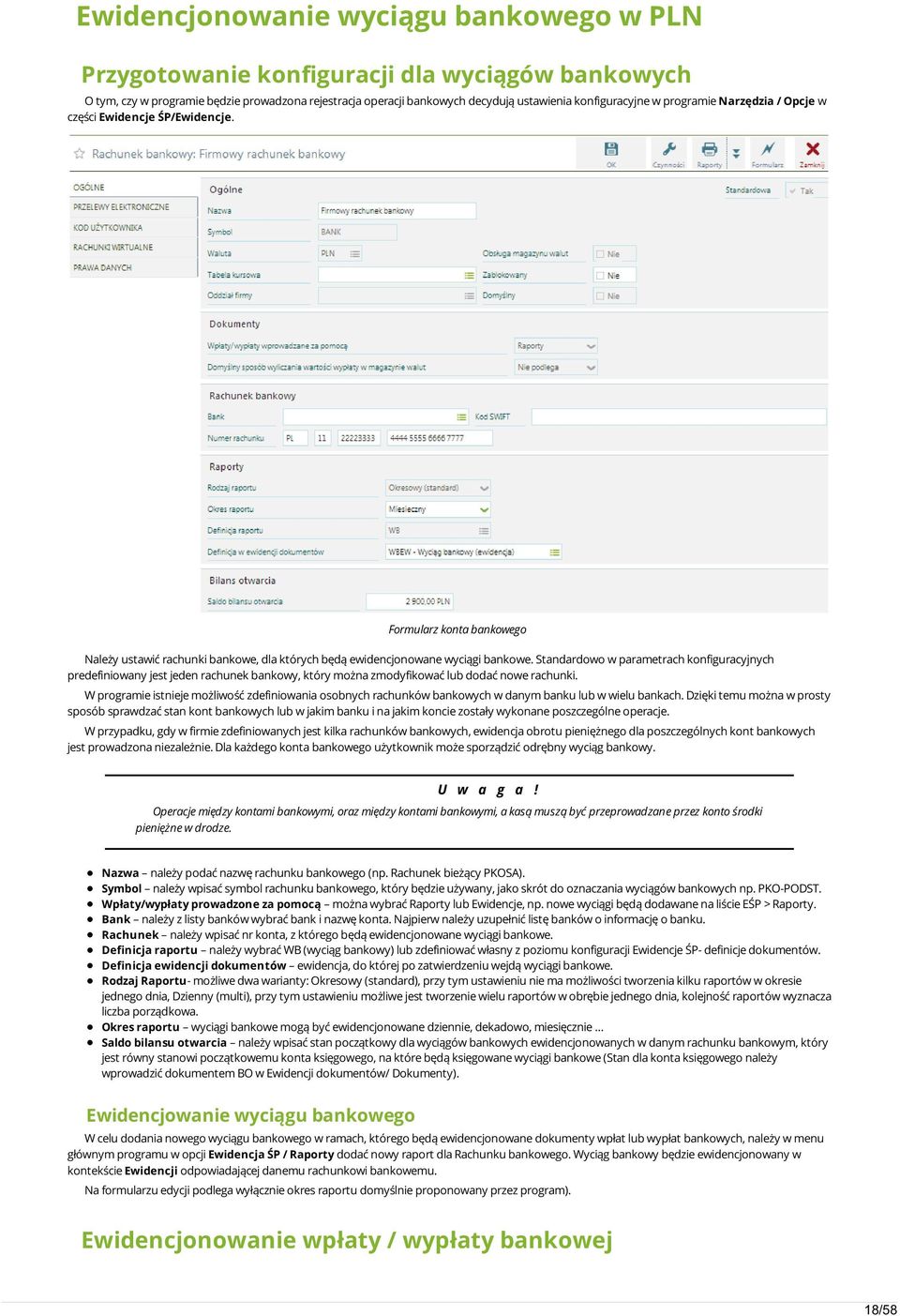 Standardowo w parametrach konfiguracyjnych predefiniowany jest jeden rachunek bankowy, który można zmodyfikować lub dodać nowe rachunki.