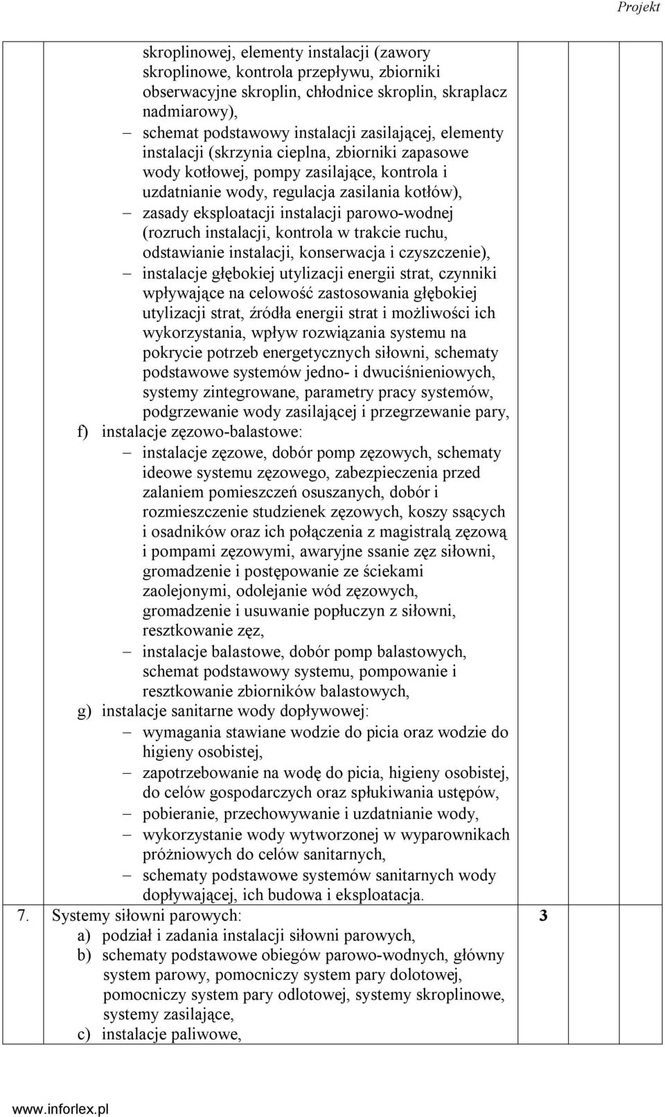 (rozruch instalacji, kontrola w trakcie ruchu, odstawianie instalacji, konserwacja i czyszczenie), instalacje głębokiej utylizacji energii strat, czynniki wpływające na celowość zastosowania